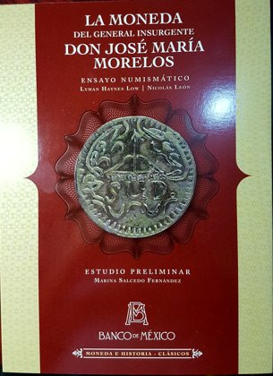 La Moneda Del General Insurgente Don José María Morelos. Ensayo Numismático. (Id: 7005)